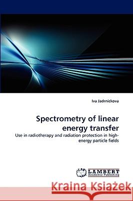 Spectrometry of linear energy transfer Iva Jadrnickova 9783838352497 LAP Lambert Academic Publishing - książka