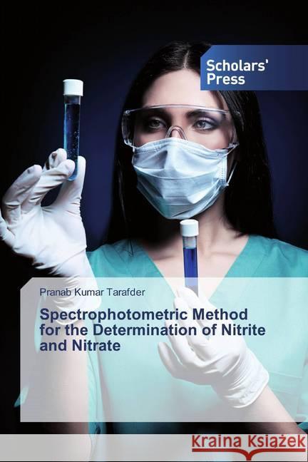 Spectrophotometric Method for the Determination of Nitrite and Nitrate Tarafder, Pranab Kumar 9786202319461 Scholar's Press - książka