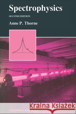 Spectrophysics Anne P. Thorne 9780412274701 Chapman & Hall - książka