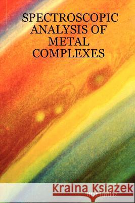 Spectroscopic Analysis of Metal Complexes Iffat Imtiaz 9780615148328 Northwest University Press - książka