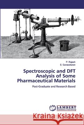 Spectroscopic and DFT Analysis of Some Pharmaceutical Materials Rajesh, P. 9786200315717 LAP Lambert Academic Publishing - książka