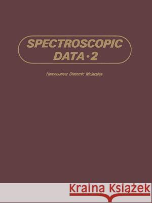 Spectroscopic Data: Volume 2 Homonuclear Diatomic Molecules S. N. Suchard J. E. Melzer 9781475713879 Springer - książka