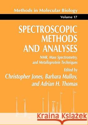 Spectroscopic Methods and Analyses: Nmr, Mass Spectrometry, and Metalloprotein Techniques Jones, Christopher 9780896032156 Humana Press - książka