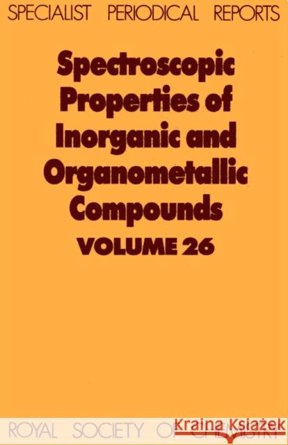 Spectroscopic Properties of Inorganic and Organometallic Compounds: Volume 26  9780851864747 Royal Society of Chemistry - książka