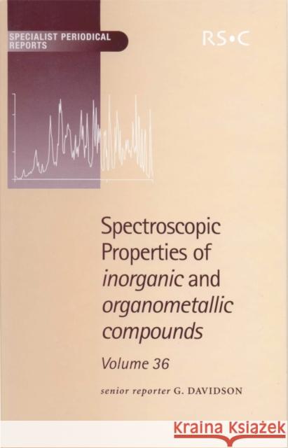 Spectroscopic Properties of Inorganic and Organometallic Compounds: Volume 36  9780854044412 ROYAL SOCIETY OF CHEMISTRY - książka