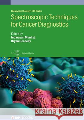 Spectroscopic Techniques for Cancer Diagnostics  9780750359474 Institute of Physics Publishing - książka