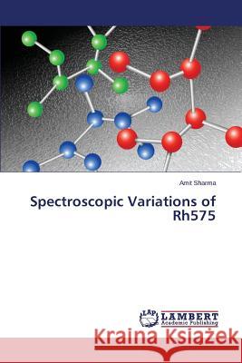 Spectroscopic Variations of Rh575 Sharma Amit 9783659774133 LAP Lambert Academic Publishing - książka