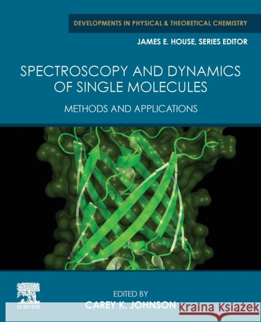 Spectroscopy and Dynamics of Single Molecules: Methods and Applications Carey Johnson 9780128164631 Elsevier - książka