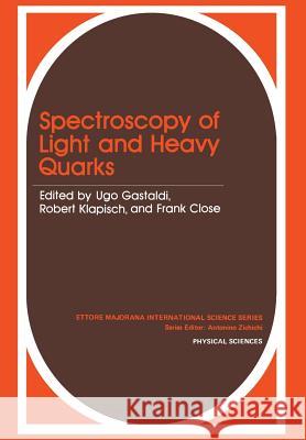 Spectroscopy of Light and Heavy Quarks Ugo Gastaldi Robert Klapisch F. E. Close 9781461280705 Springer - książka