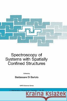 Spectroscopy of Systems with Spatially Confined Structures Baldassare D Baldassare D 9781402011221 Kluwer Academic Publishers - książka