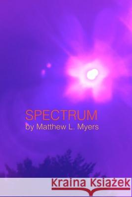Spectrum Stephen S. Myers Betsy P. Myers Matthew L. Myers 9781732187726 Infrastructure Upgrade, Inc. - książka