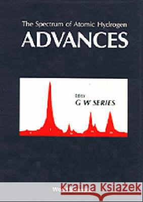 Spectrum of Atomic Hydrogen, The: Advances Series, G. 9789971502874 WORLD SCIENTIFIC PUBLISHING CO PTE LTD - książka