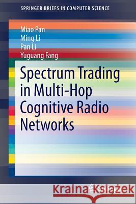 Spectrum Trading in Multi-Hop Cognitive Radio Networks Miao Pan Ming Li Pan Li 9783319256290 Springer - książka