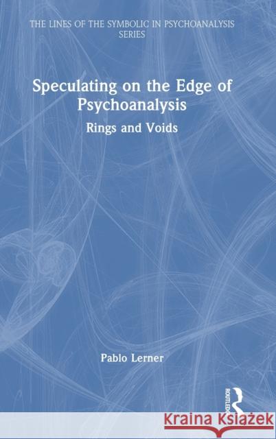 Speculating on the Edge of Psychoanalysis: Rings and Voids Pablo Lerner 9781032244785 Routledge - książka