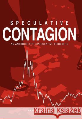 Speculative Contagion: An Antidote for Speculative Epidemics Martin, Frank K. 9781425900755 Authorhouse - książka