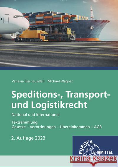 Speditions-, Transport- und Logistikrecht - National und international Illerhaus-Bell, Vanessa, Wagner, Michael 9783758574993 Europa-Lehrmittel - książka