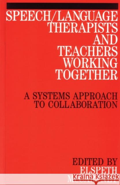 Speech / Language Therapists and Teachers Working Together: A Systems Approach to Collaboration McCartney, Elspeth 9781861561244 Whurr Publishers - książka