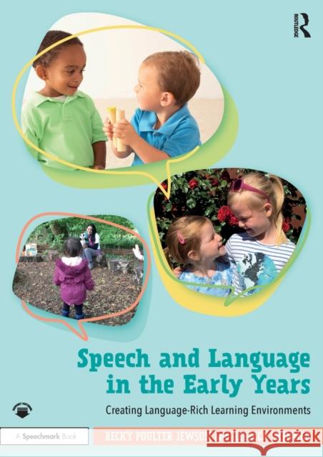 Speech and Language in the Early Years: Creating Language-Rich Learning Environments Becky Poulte Rebecca Skinner 9780367689698 Taylor & Francis Ltd - książka