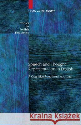 Speech and Thought Representation in English Vandelanotte, Lieven 9783110205893 Mouton de Gruyter - książka