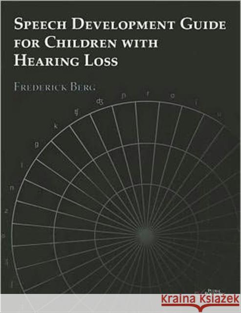 Speech Development Guide for Children with Hearing Loss Frederick S. Berg 9781597562485 PLURAL PUBLISHING INC - książka