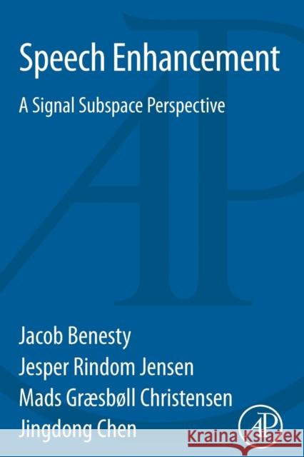 Speech Enhancement: A Signal Subspace Perspective Benesty, Jacob 9780128001394 Academic Press - książka