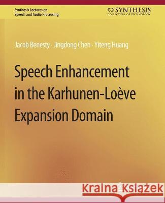 Speech Enhancement in the Karhunen-Loeve Expansion Domain Jacob Benesty Jingdong Chen Yiteng Huang 9783031014321 Springer International Publishing AG - książka