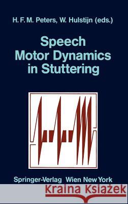 Speech Motor Dynamics in Stuttering Hermann F. M. Peters Wouter Hulstijn 9783211819715 Springer - książka