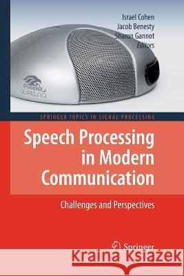 Speech Processing in Modern Communication: Challenges and Perspectives Cohen, Israel 9783642262364 Springer - książka