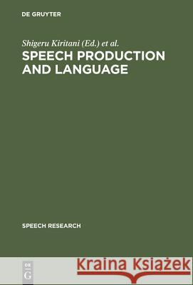 Speech Production and Language Kiritani, Shigeru 9783110152777 Mouton de Gruyter - książka