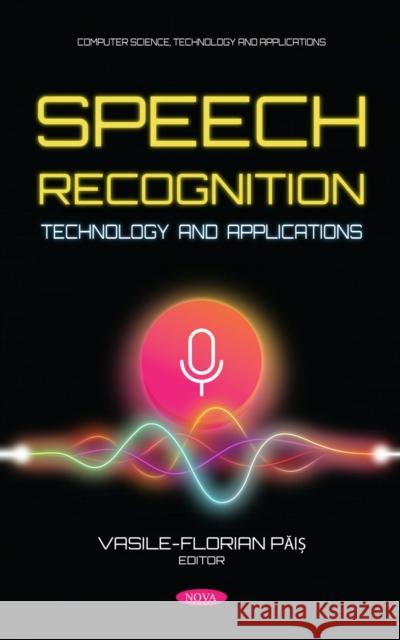 Speech Recognition Technology and Applications  9781685079291 Nova Science Publishers Inc - książka