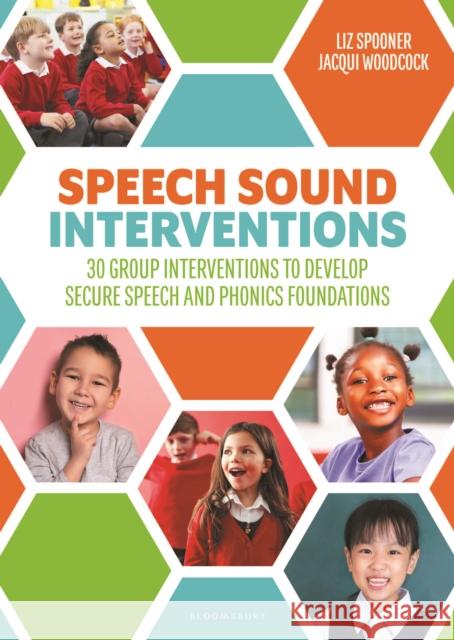 Speech Sound Interventions: 30 group interventions to develop secure speech and phonics foundations Jacqui Woodcock 9781801997492 Bloomsbury Publishing PLC - książka