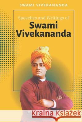 Speeches and Writings of SWAMI VIVEKANANDA Swami Vivekananda 9789355281623 Mjp Publisher - książka