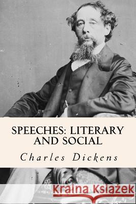 Speeches: Literary and Social Charles Dickens 9781539662976 Createspace Independent Publishing Platform - książka