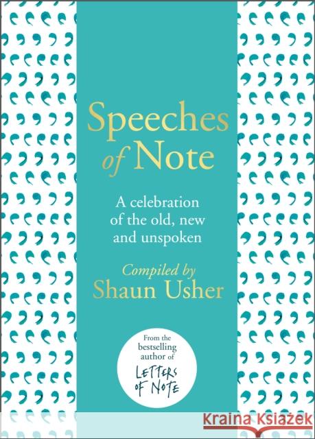 Speeches of Note: A celebration of the old, new and unspoken Shaun Usher 9781786331090 Hutchinson - książka
