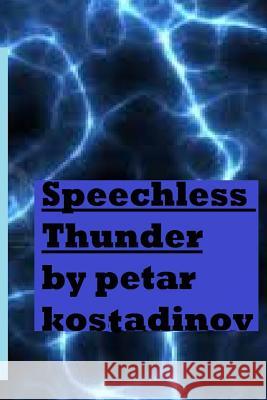 Speechless Thunder Petar Kostadinov 9781481127967 Createspace - książka