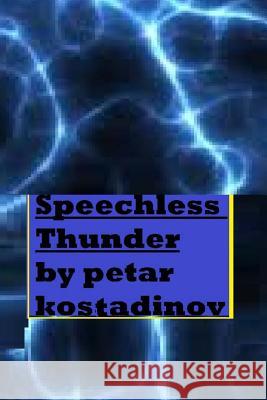 Speechless Thunder Petar Kostadinov Alaric Grant 9781491039403 Createspace - książka