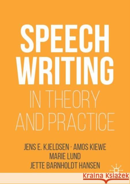 Speechwriting in Theory and Practice Jens E. Kjeldsen Amos Kiewe Marie Lund 9783030036843 Springer Nature Switzerland AG - książka