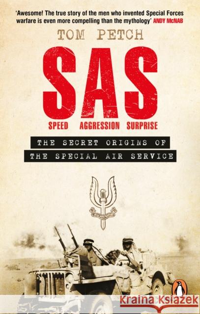 Speed, Aggression, Surprise: The Secret Origins of the Special Air Service Tom Petch 9780753559406 Ebury Publishing - książka