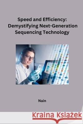 Speed and Efficiency: Demystifying Next-Generation Sequencing Technology Nain 9783384232441 Tredition Gmbh - książka