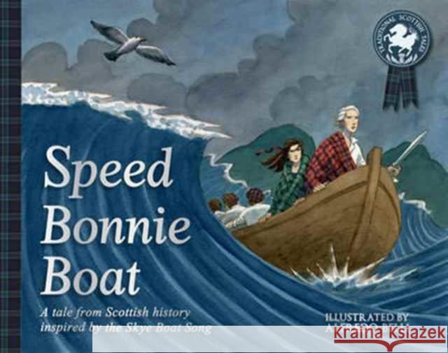 Speed Bonnie Boat: A Tale from Scottish History Inspired by the Skye Boat Song Alfredo Belli 9781782503675 Floris Books - książka