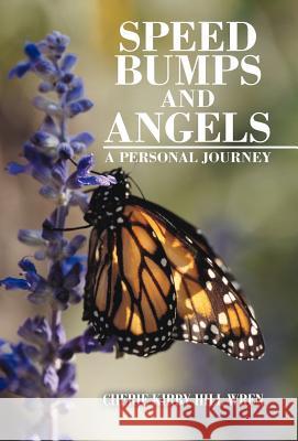 Speed Bumps and Angels: A Personal Journey Wren, Cherie Kirby Hill 9781469791906 iUniverse.com - książka