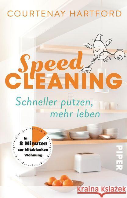 Speed-Cleaning : Schneller putzen, mehr leben - In 8 Minuten zur blitzblanken Wohnung Hartford, Courtenay 9783492312639 Piper - książka