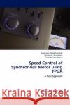 Speed Control of Synchronous Motor using FPGA Ramachandran, Sivaraman 9783659226229 LAP Lambert Academic Publishing