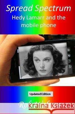 Speed Spectrum: Hedy Lamarr and the Mobile Phone Rob Walters 9781419621291 BookSurge - książka