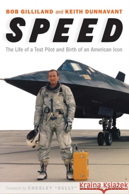 Speed: The Life of a Test Pilot and Birth of an American Icon Bob Gilliland Keith Dunnavant Chesley Sullenberger 9781640122680 Potomac Books - książka