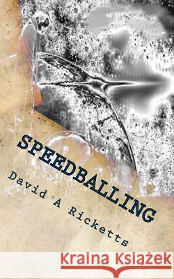 Speedballing David a. Ricketts 9781493574537 Createspace - książka