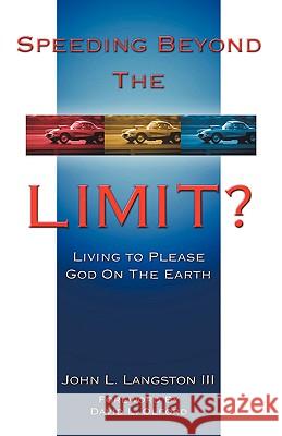 Speeding Beyond the Limit? John L Langston, III 9781594678684 Xulon Press - książka