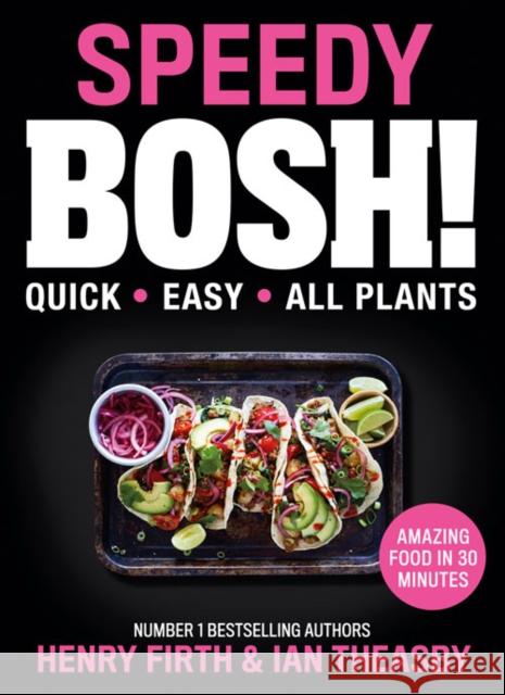 Speedy BOSH!: Over 100 Quick and Easy Plant-Based Meals in 30 Minutes Firth, Henry 9780008332938 HarperCollins Publishers - książka