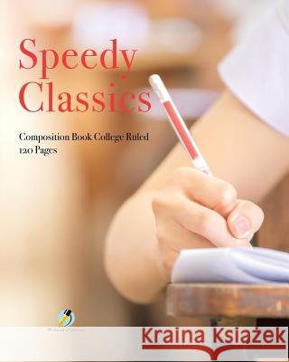 Speedy Classics Composition Book College Ruled 120 Pages Journals and Notebooks 9781541966185 Journals & Notebooks - książka