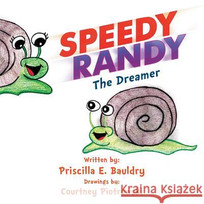 Speedy Randy The Dreamer Bauldry, Priscilla E. 9781503588776 Xlibris Corporation - książka